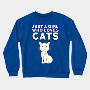 Just A Girl Who Loves Cats Cat Lovers Design Crewneck Sweatshirt